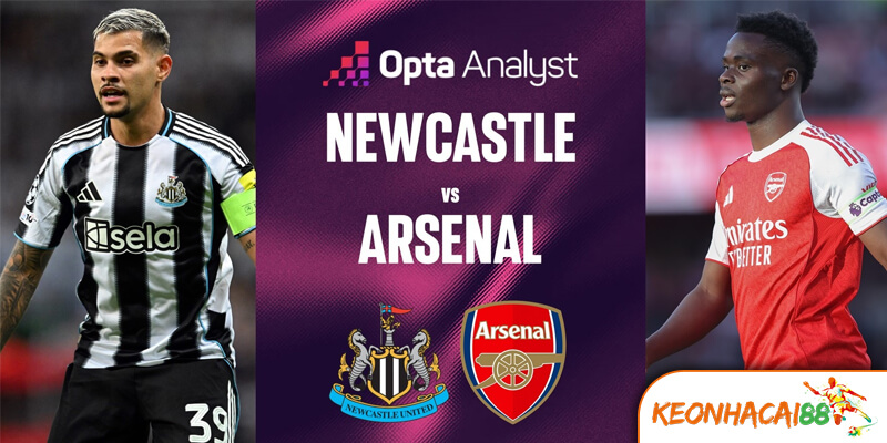 Soi kèo Newcastle và Arsenal – Phân tích tỷ lệ, dự đoán kết quả